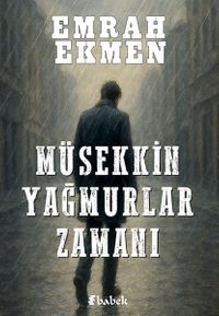 Müsekkin Yağmurlar Zamanı
