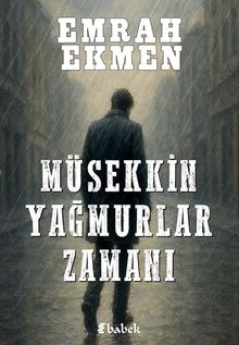 Müsekkin Yağmurlar Zamanı