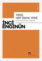 Yeni, Hep Daha Yeni & Cumhuriyet Dönemi Edebiyatı Makaleler