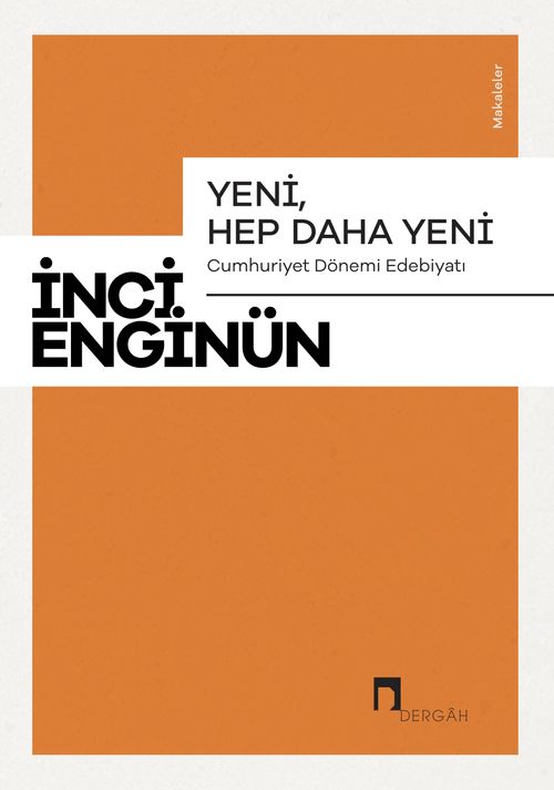 Yeni, Hep Daha Yeni & Cumhuriyet Dönemi Edebiyatı Makaleler