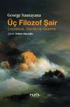 &Uuml;&ccedil; Filozof Şair; Lucretius, Dante ve Goethe
