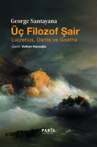 Üç Filozof Şair; Lucretius, Dante ve Goethe