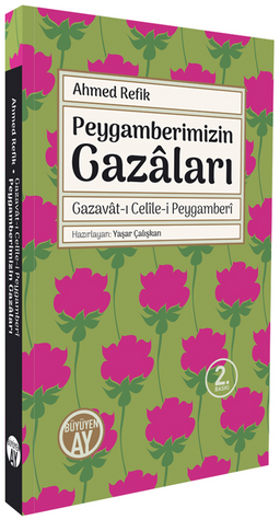 Peygamberimizin Gazaları & Gazavat-ı Celile-i Peygamberi