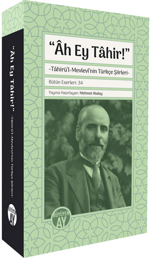 Âh Ey Tahir & Tahirü'l-Mevlevî'nin Türkçe Şiirleri