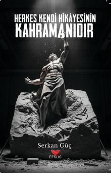 Herkes Kendi Hikayesinin Kahramanıdır