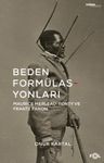 Beden Formülasyonları &amp; Maurice Merleau-Ponty ve Frantz Fanon