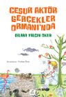Cesur Aktör Gerçekler Ormanı'nda