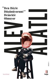 Ben Böyle Düşünüyorum! Demekle Olmuyor