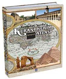 Tevhidin Yurdu - Kur'an-ı Kerim Atlası