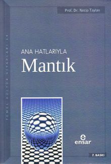 Anahatlarıyla Mantık / Prof. Dr. Necip Taylan
