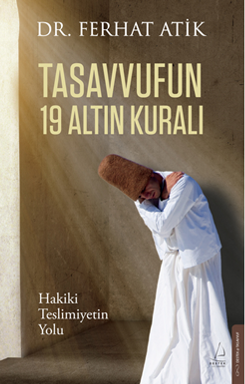 Tasavvufun 19 Altın Kuralı / Hakiki Teslimiyetin Yolu