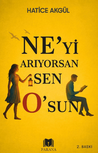 Ne'yi Arıyorsan Sen O'sun  
