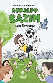 Ronaldo Kazım, Bir Futbol Macerası (8+Yaş - Resimli Hikaye)
