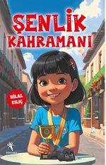 Şenlik Kahramanı (7+Yaş - Renkli Resimli Hikaye)
