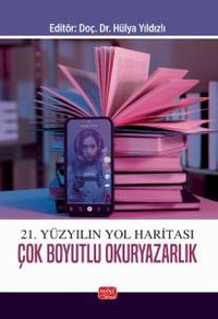 21. Yüzyılın Yol Haritası Çok Boyutlu Okuryazarlık