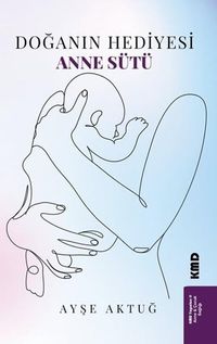 Doğanın Hediyesi Anne Sütü