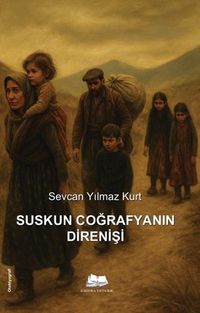 Suskun Coğrafyanın Direnişi