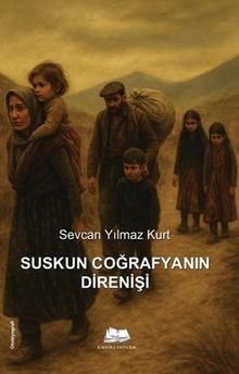 Suskun Coğrafyanın Direnişi