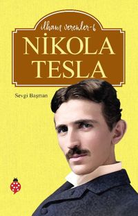 Nikola Tesla / İlham Verenler 6
