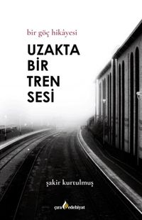 Uzakta Bir Tren Sesi