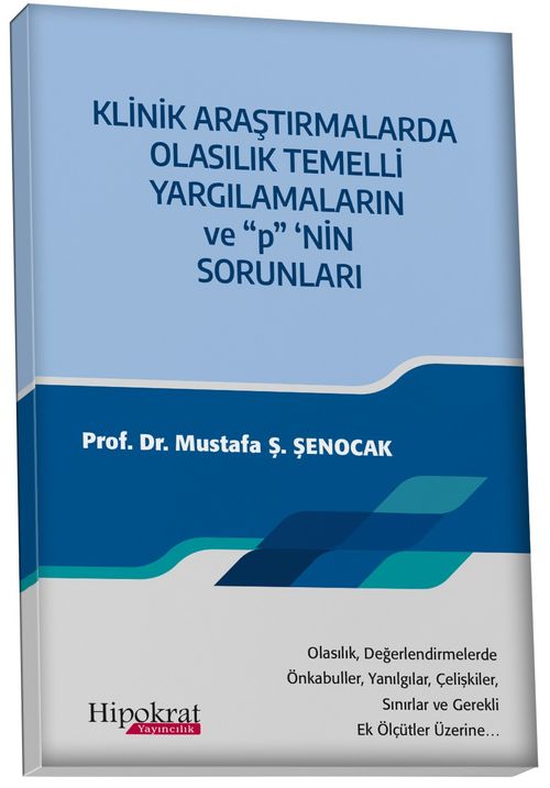Klinik Araştırmalarda Olasık Temelli Yargılamaların ve ''P''in Sorunları
