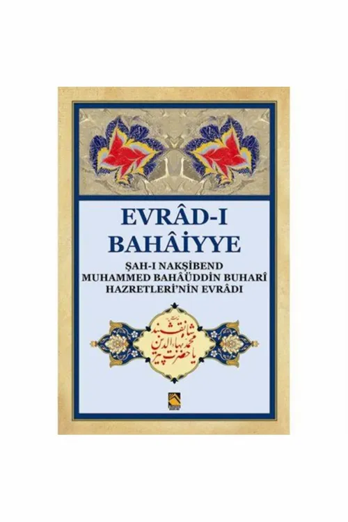 (Büyük Boy) Evrad-i Bahaiyye / Şah-ı Nakşibend Muhammed Bahaüddin Buhari Hazretlerinin Evradı