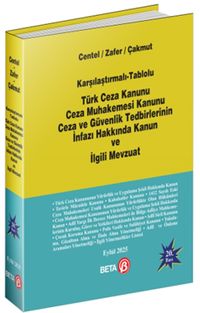 Karşılaştırmalı-Tablolu Türk Ceza Kanunu Ceza Muhakemesi Kanunu Ceza ve Güvenlik Tedbirlerinin İnfazı Hakkında Kanun ve İlgili Mevzuat