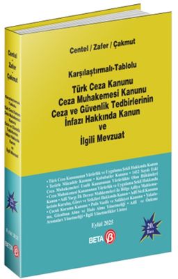 Karşılaştırmalı-Tablolu Türk Ceza Kanunu Ceza Muhakemesi Kanunu Ceza ve Güvenlik Tedbirlerinin İnfazı Hakkında Kanun ve İlgili Mevzuat