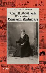 Sultan II. Abdülhamid Döneminde Osmanlı Kadınları