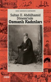 Sultan II. Abdülhamid Döneminde Osmanlı Kadınları