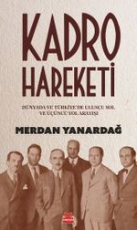 Kadro Hareketi & Dünyada ve Türkiye'de Ulusçu Sol ve Üçüncü Yol Arkadaşı