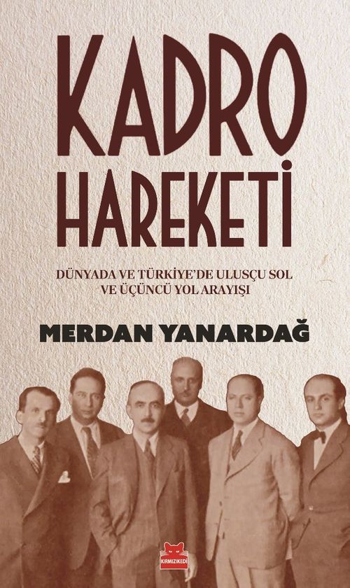 Kadro Hareketi & Dünyada ve Türkiye'de Ulusçu Sol ve Üçüncü Yol Arkadaşı