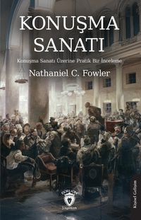 Konuşma Sanatı & Konuşma Sanatı Üzerine Pratik Bir İnceleme