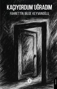 Kaçıyordum Uğradım