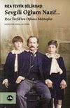 Sevgili Oğlum Nazif&hellip; & Rıza Tevfik'ten Oğluna Mektuplar