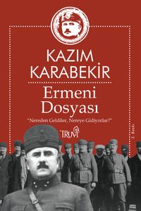 Ermeni Dosyası & “Nereden Geldiler, Nereye Gidiyorlar?”