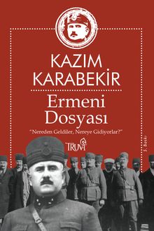Ermeni Dosyası & “Nereden Geldiler, Nereye Gidiyorlar?”