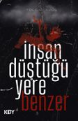 İnsan Düştüğü Yere Benzer 
