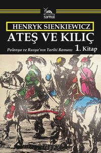 Ateş ve Kılıç 1. Kitap & Polonya ve Rusya'nın Tarihi Romanı