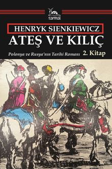 Ateş ve Kılıç 2. Kitap & Polonya ve Rusya'nın Tarihi Romanı