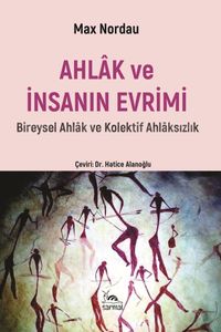 Ahlak ve İnsanın Evrimi & Bireysel Ahlak ve Kolektif Ahlaksızlık