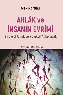 Ahlak ve İnsanın Evrimi & Bireysel Ahlak ve Kolektif Ahlaksızlık