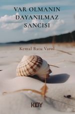 Var Olmanın Dayanılmaz Sancısı