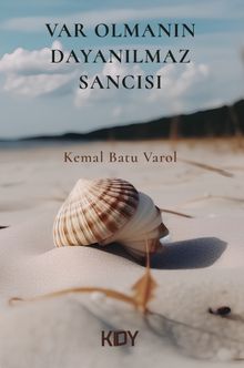 Var Olmanın Dayanılmaz Sancısı