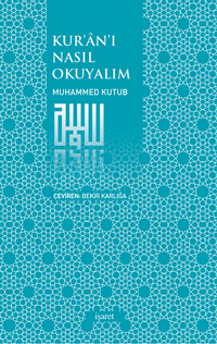 Kur'an'ı Nasıl Okuyalım