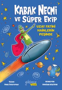 Kabak Necmi ve Süper Ekip / Uzay Fatihi Hainlerin Peşinde