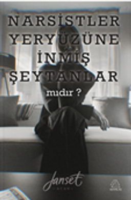 Narsistler Yeryüzüne İnmiş Şeytanlar mıdır?