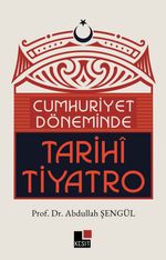 Cumhuriyet Döneminde Tarihi Tiyatro