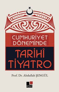 Cumhuriyet Döneminde Tarihi Tiyatro
