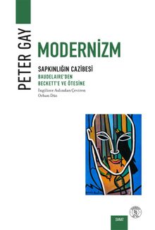 Modernizm & Sapkınlığın Cazibesi - Baudelaire'den  Beckett'e ve Ötesine